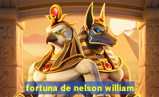 fortuna de nelson william